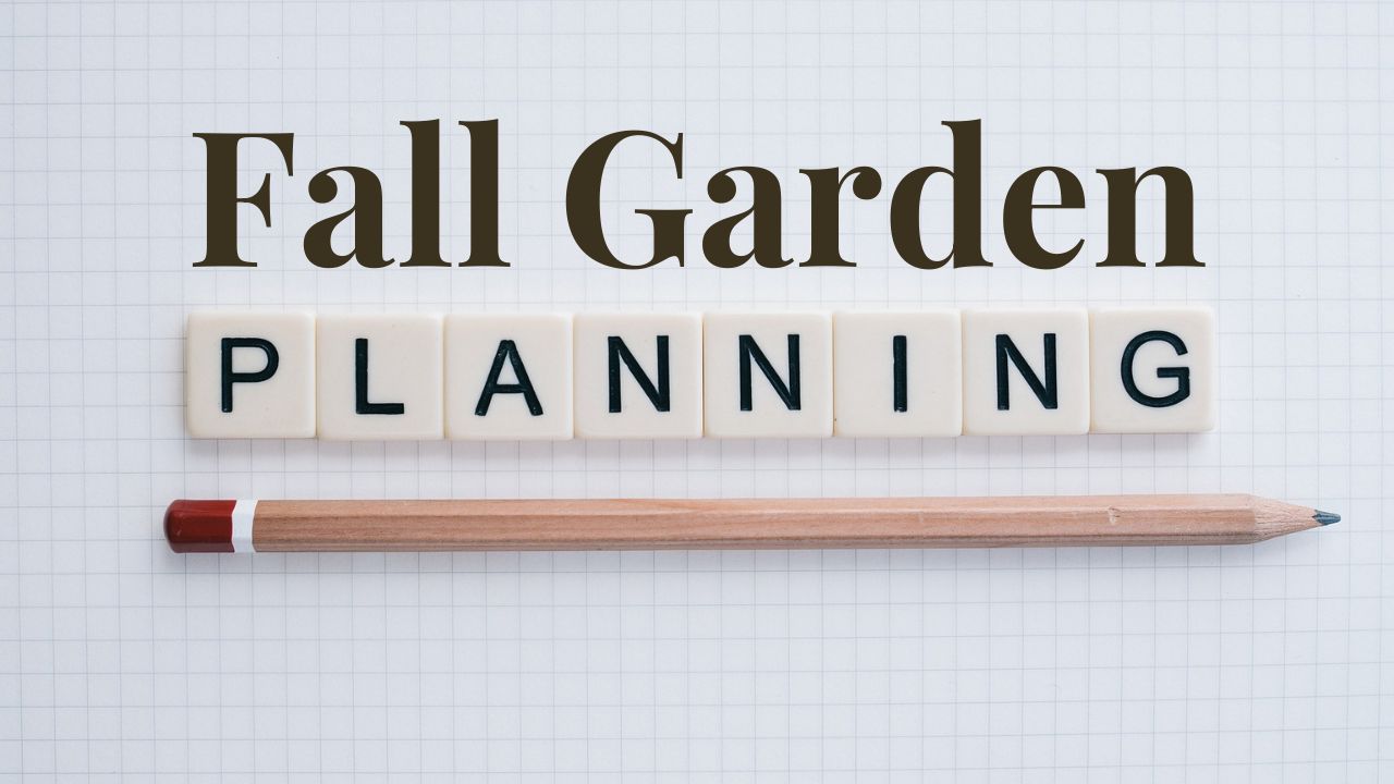 Image of a pencil with the words Fall GArden Planning